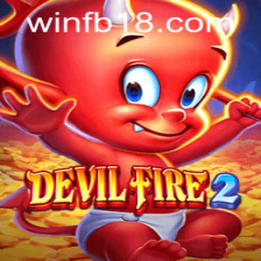 Explore the Exciting World of DevilFire2: A Comprehensive Guide